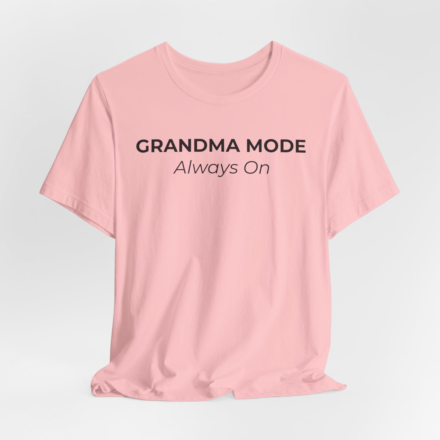 Grandma Mode Always On Shirt, Funny Grandma T-Shirt, Gift for Grandma, Cute Grandmother Tee