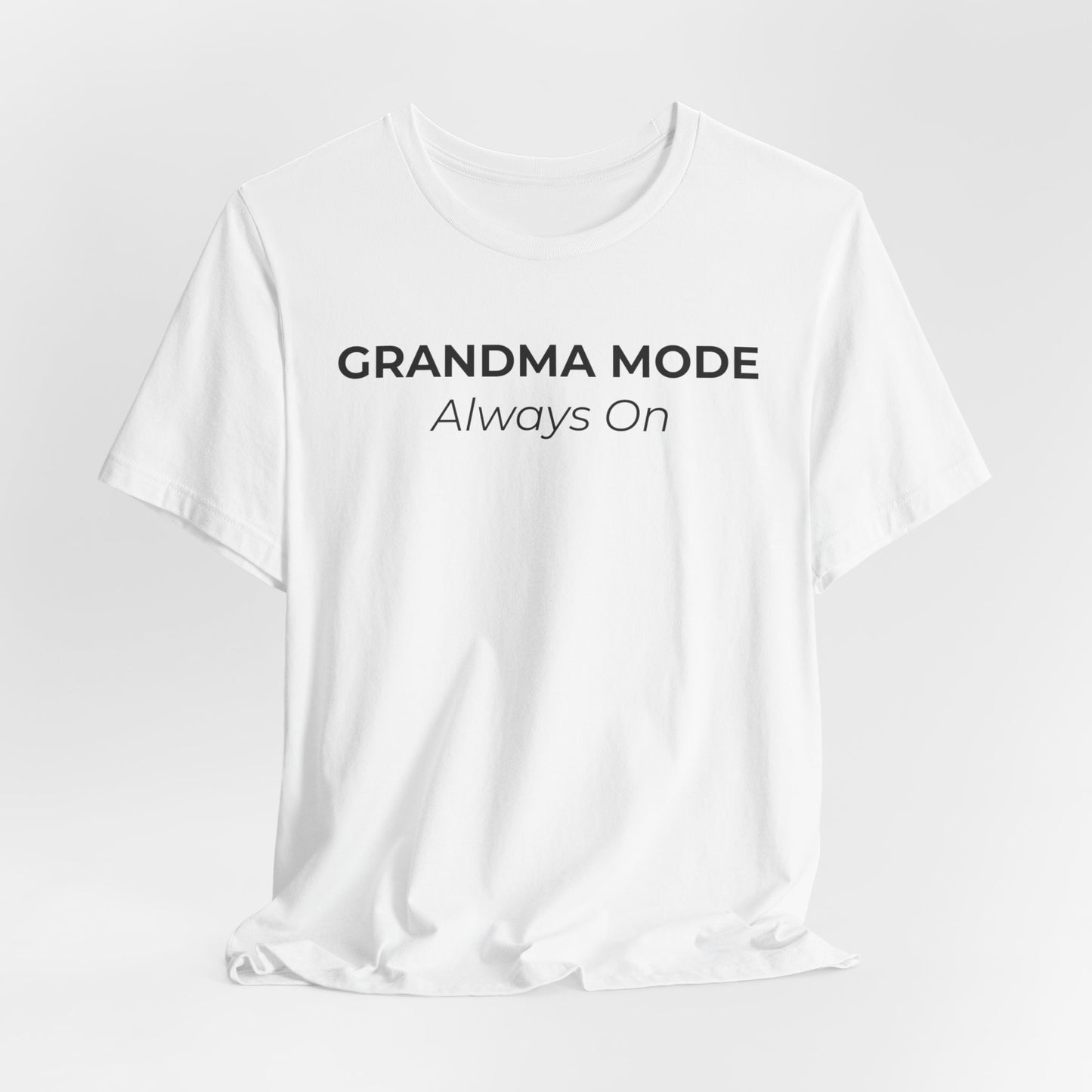 Grandma Mode Always On Shirt, Funny Grandma T-Shirt, Gift for Grandma, Cute Grandmother Tee