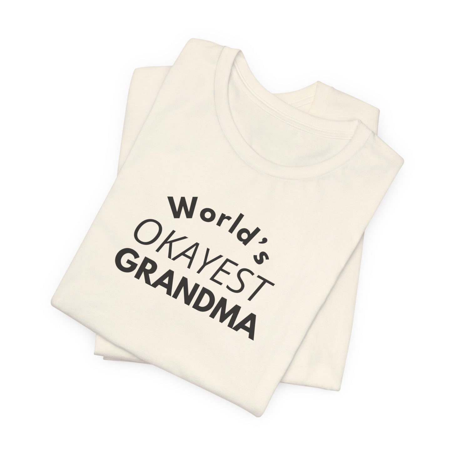 World's Okayest Grandma, Funny Grandma T-Shirt, Gift for Grandma, Cute Grandmother Tee