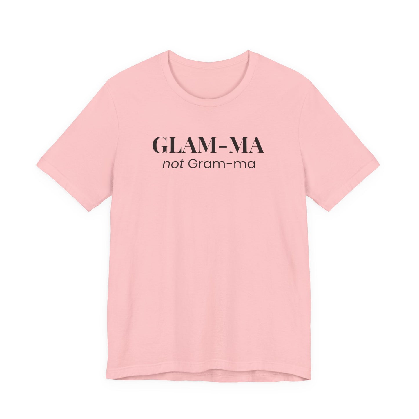 Glam-ma not Gram-ma, Funny Grandma T-Shirt, Gift for Grandma, Cute Grandmother Tee