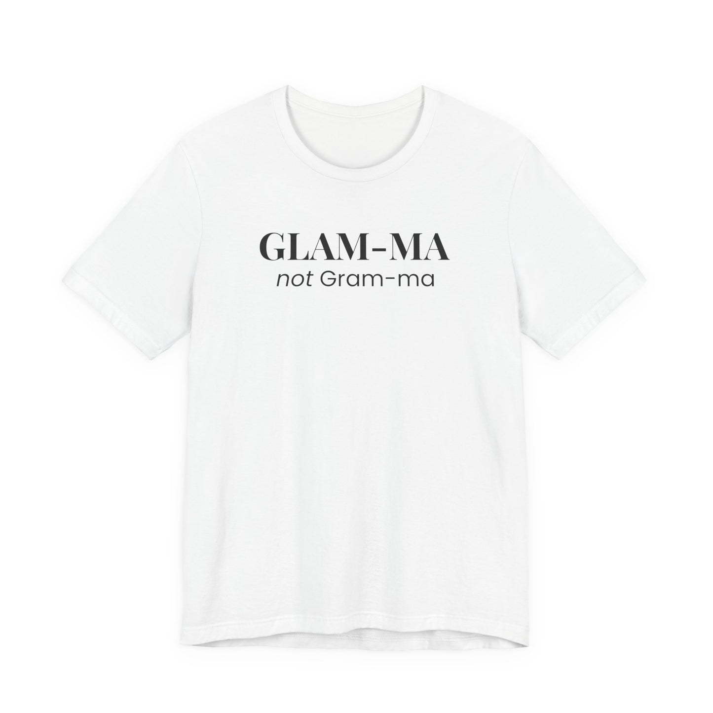 Glam-ma not Gram-ma, Funny Grandma T-Shirt, Gift for Grandma, Cute Grandmother Tee