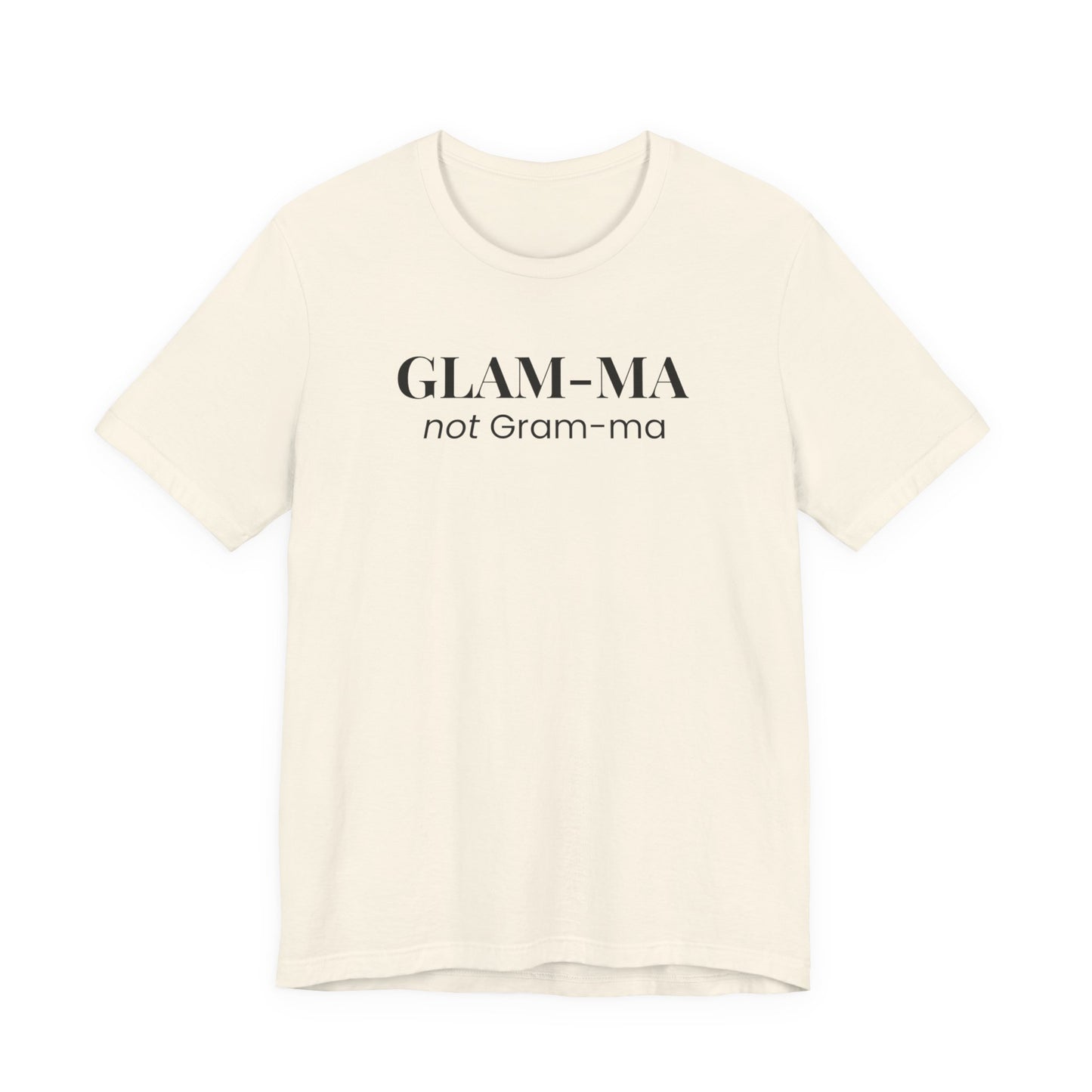 Glam-ma not Gram-ma, Funny Grandma T-Shirt, Gift for Grandma, Cute Grandmother Tee