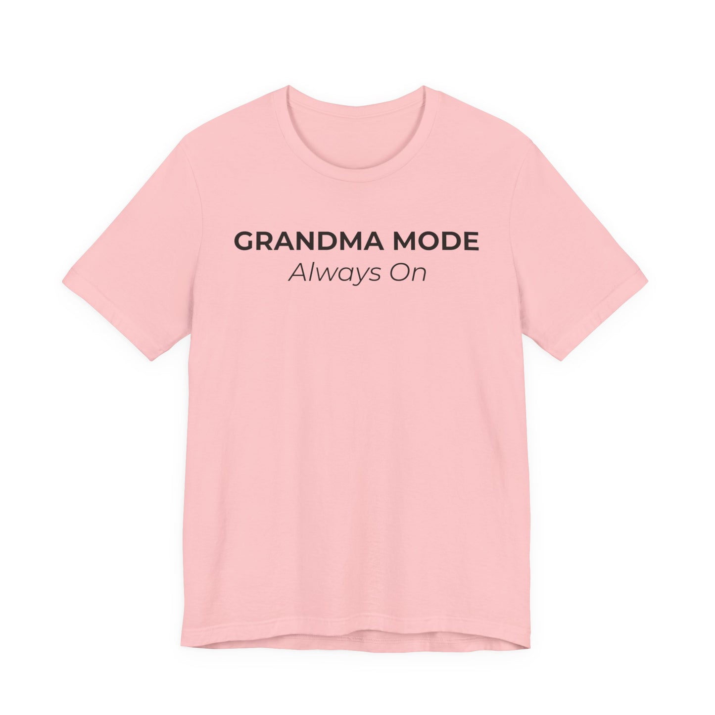 Grandma Mode Always On Shirt, Funny Grandma T-Shirt, Gift for Grandma, Cute Grandmother Tee