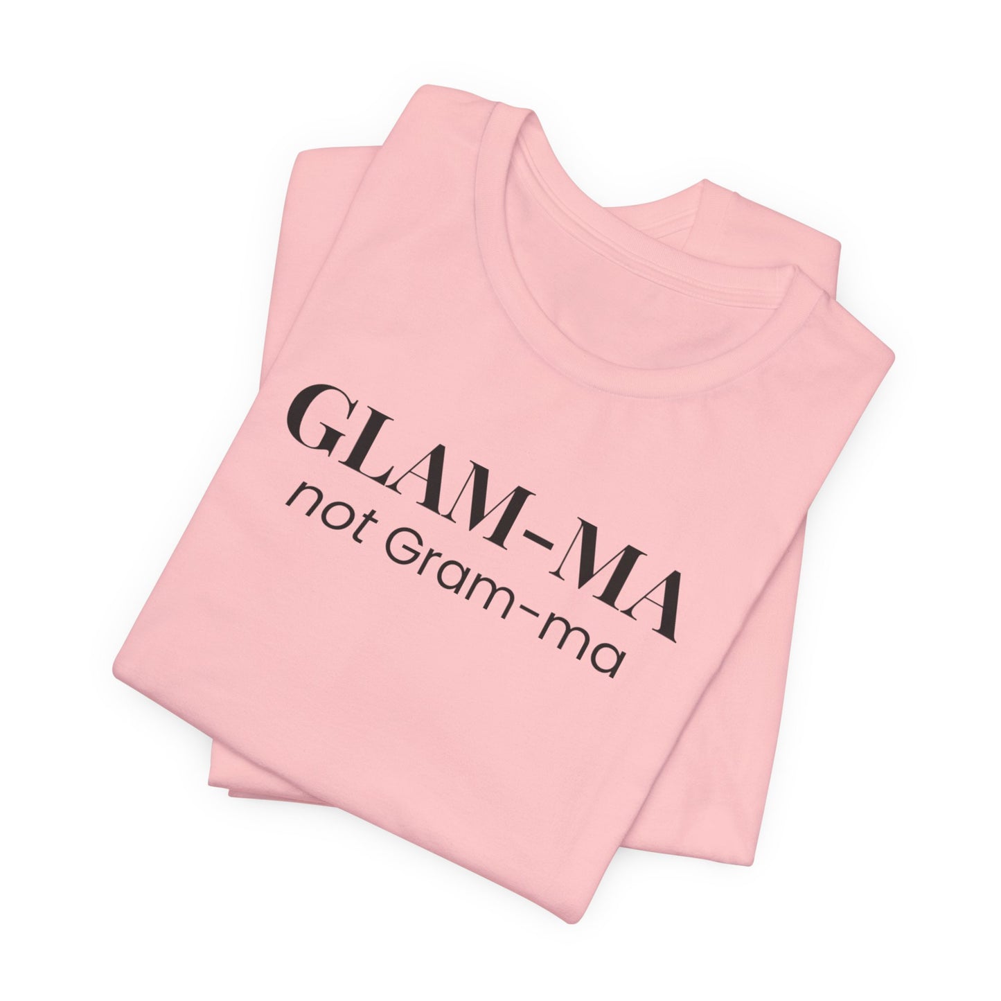 Glam-ma not Gram-ma, Funny Grandma T-Shirt, Gift for Grandma, Cute Grandmother Tee