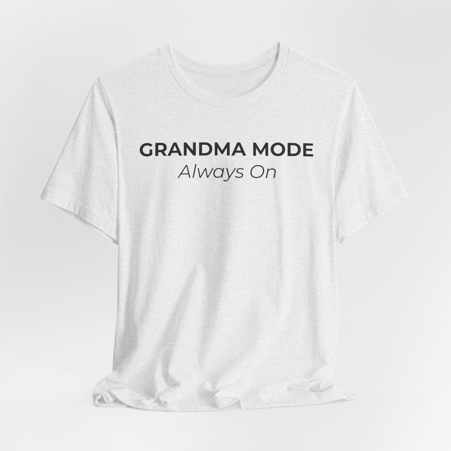 Grandma Mode Always On Shirt, Funny Grandma T-Shirt, Gift for Grandma, Cute Grandmother Tee