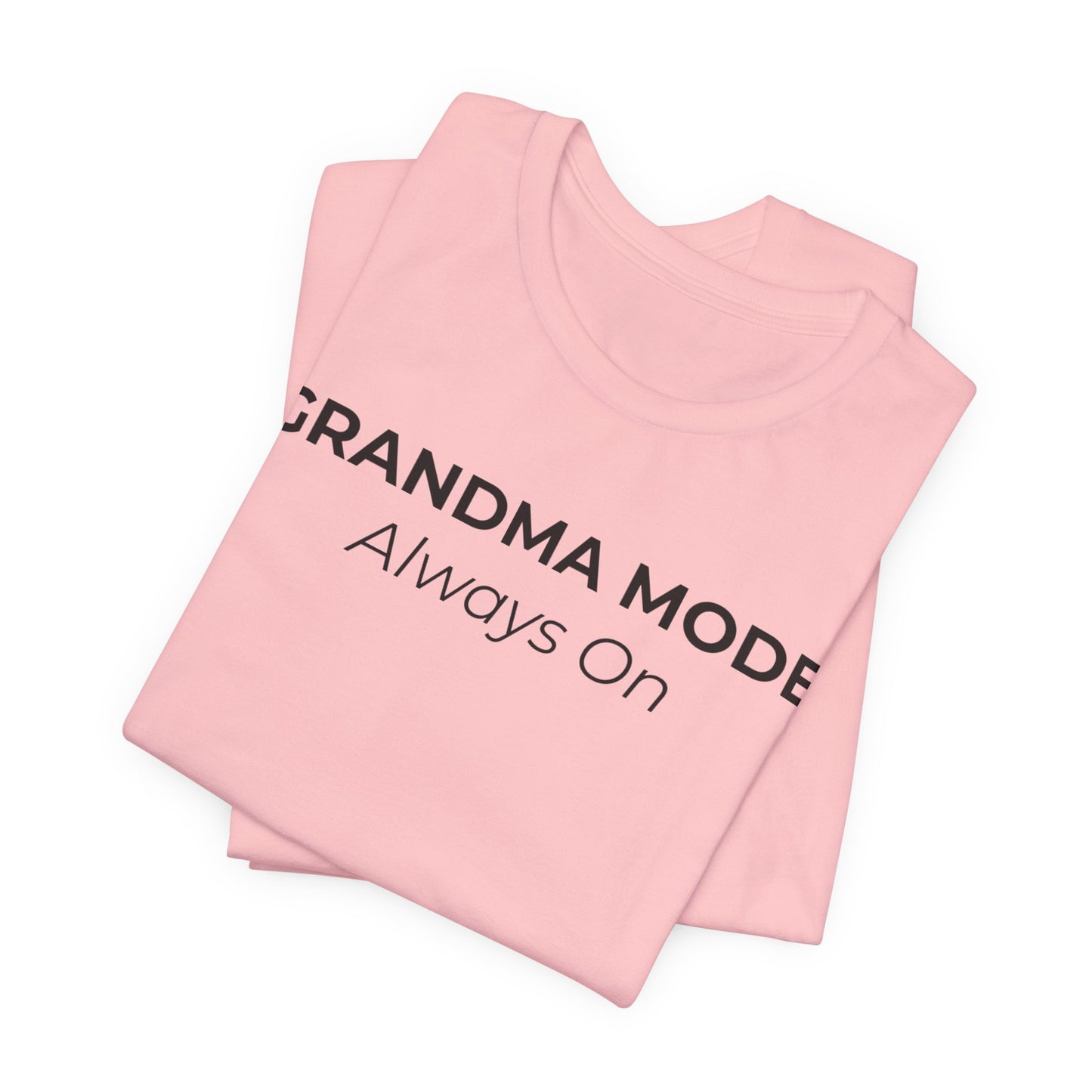 Grandma Mode Always On Shirt, Funny Grandma T-Shirt, Gift for Grandma, Cute Grandmother Tee