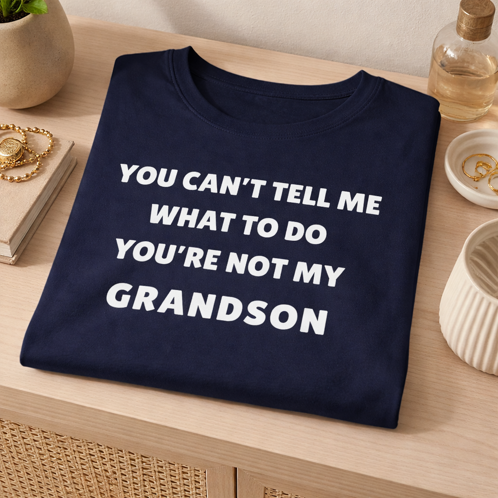 You Can’t Tell Me What To Do - Grandson