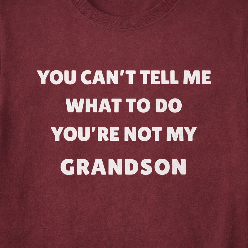 You Can’t Tell Me What To Do - Grandson