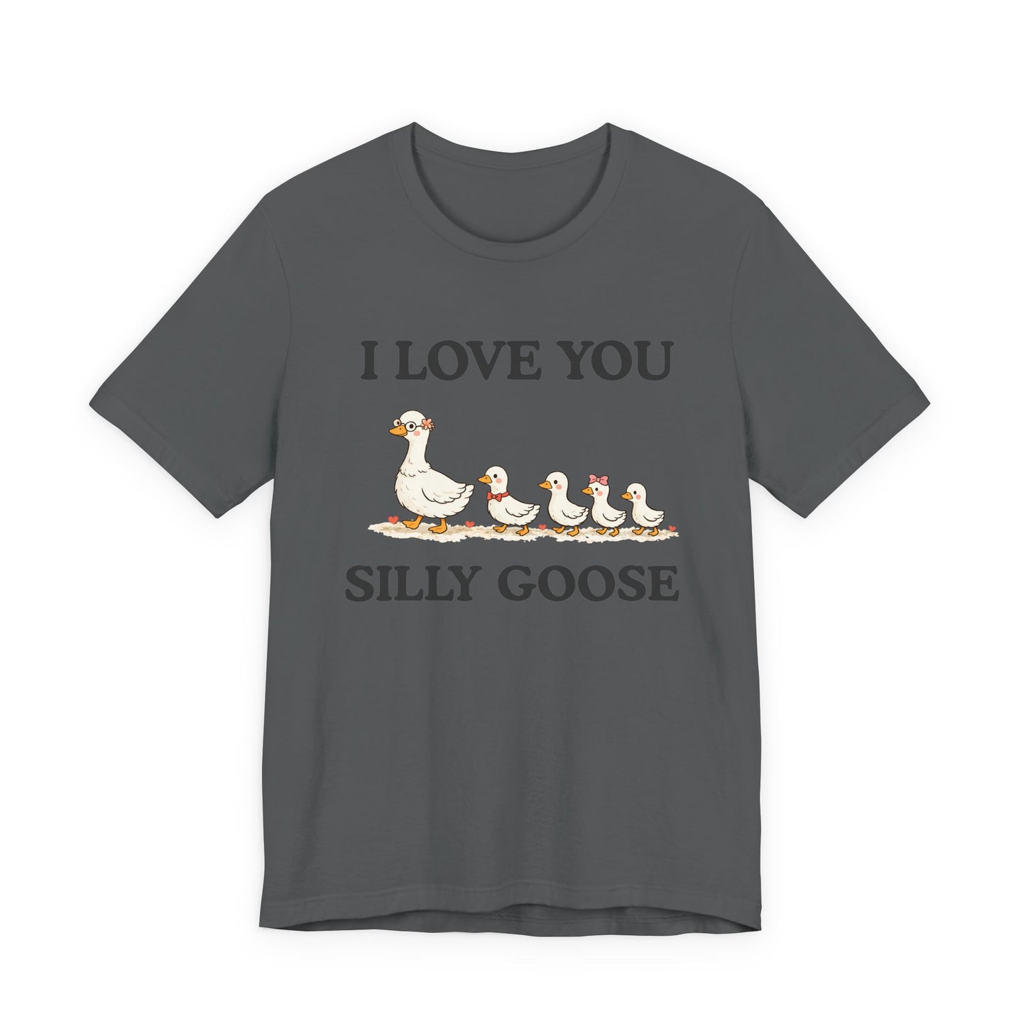I Love You Silly Goose Grandma Tee