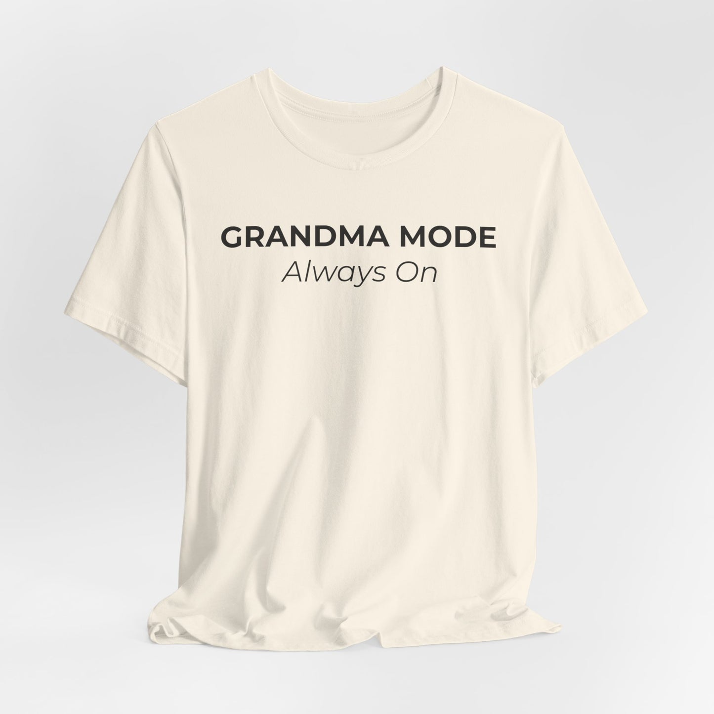 Grandma Mode Always On Shirt, Funny Grandma T-Shirt, Gift for Grandma, Cute Grandmother Tee