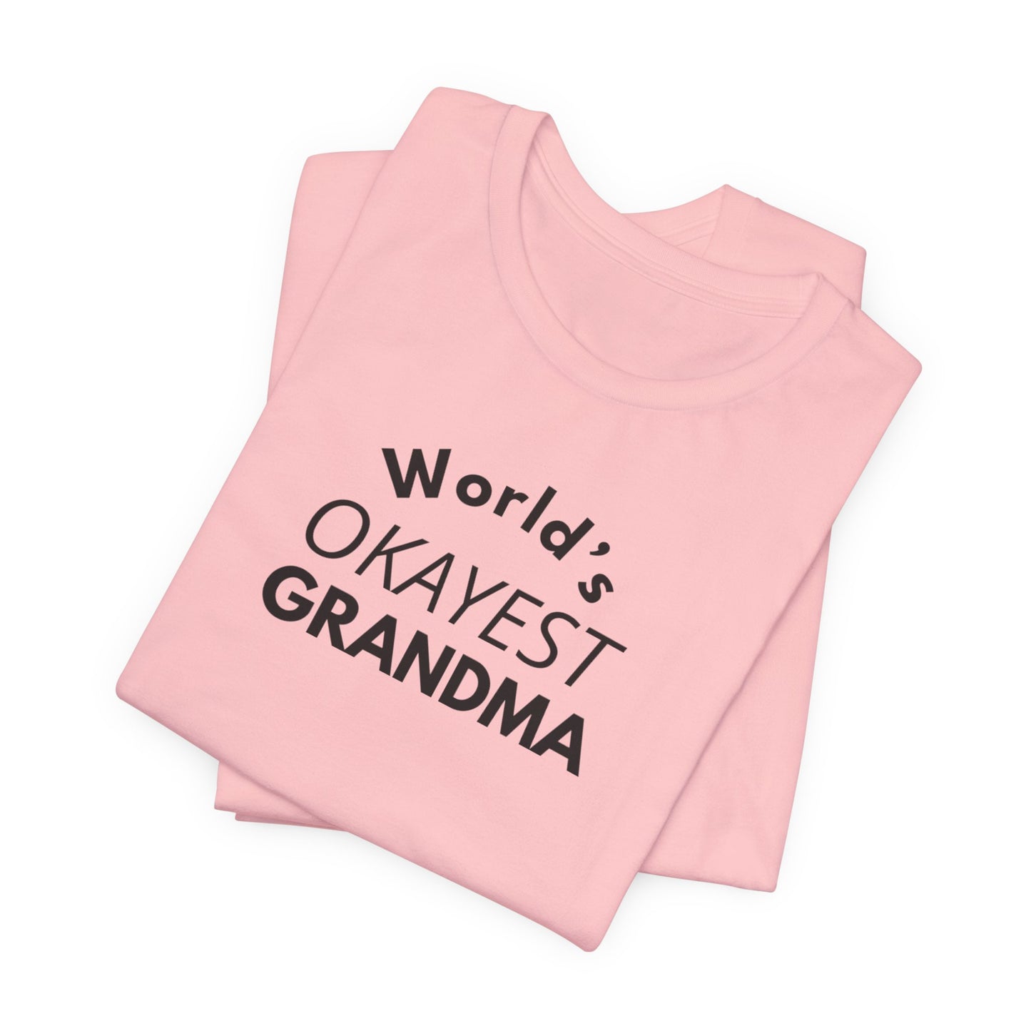 World's Okayest Grandma, Funny Grandma T-Shirt, Gift for Grandma, Cute Grandmother Tee