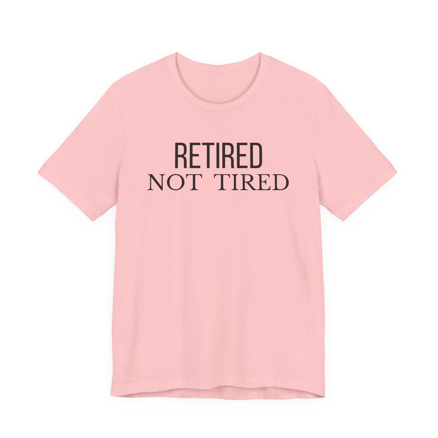 Retired Not Tired, Funny Grandma T-Shirt, Gift for Grandma, Cute Grandmother Tee