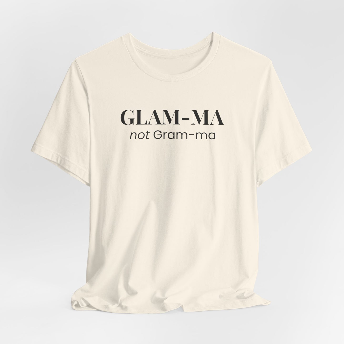 Glam-ma not Gram-ma, Funny Grandma T-Shirt, Gift for Grandma, Cute Grandmother Tee