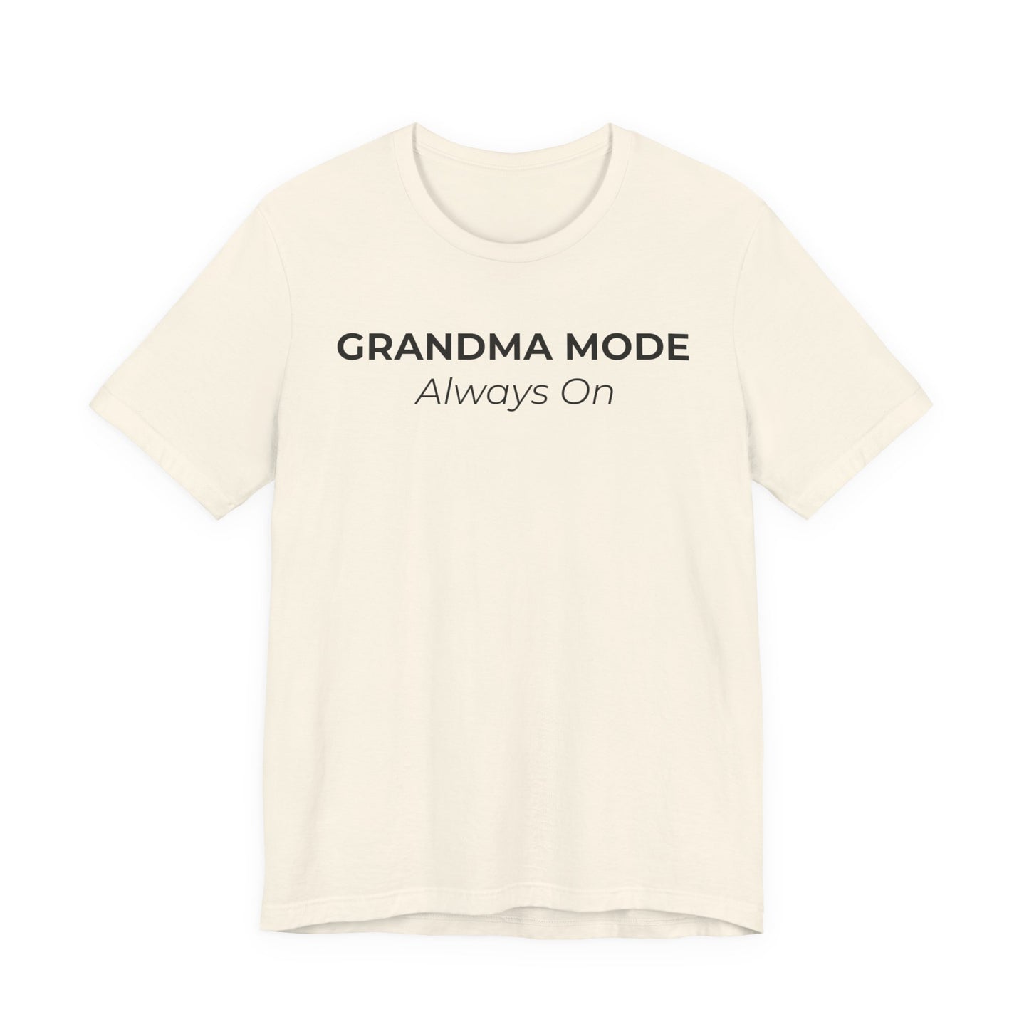 Grandma Mode Always On Shirt, Funny Grandma T-Shirt, Gift for Grandma, Cute Grandmother Tee