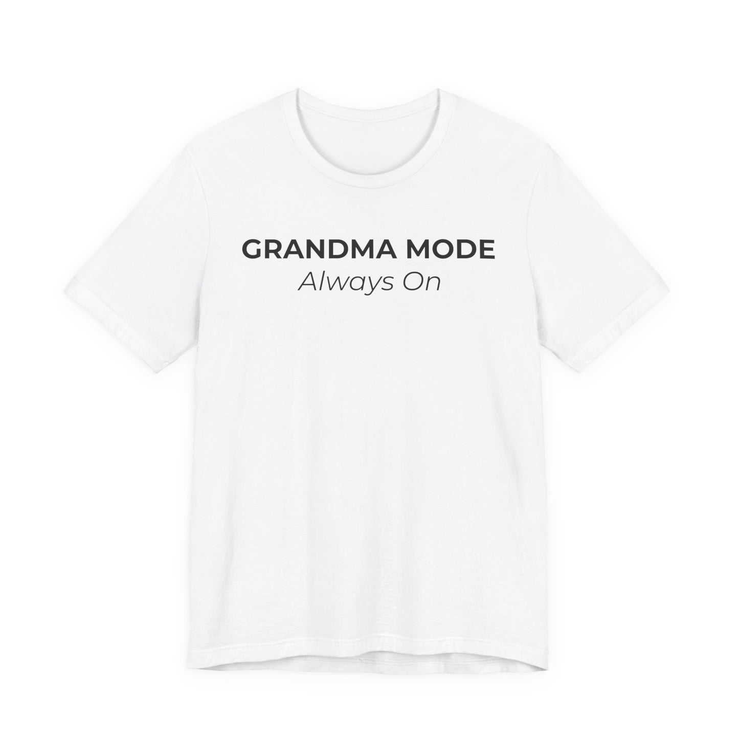 Grandma Mode Always On Shirt, Funny Grandma T-Shirt, Gift for Grandma, Cute Grandmother Tee