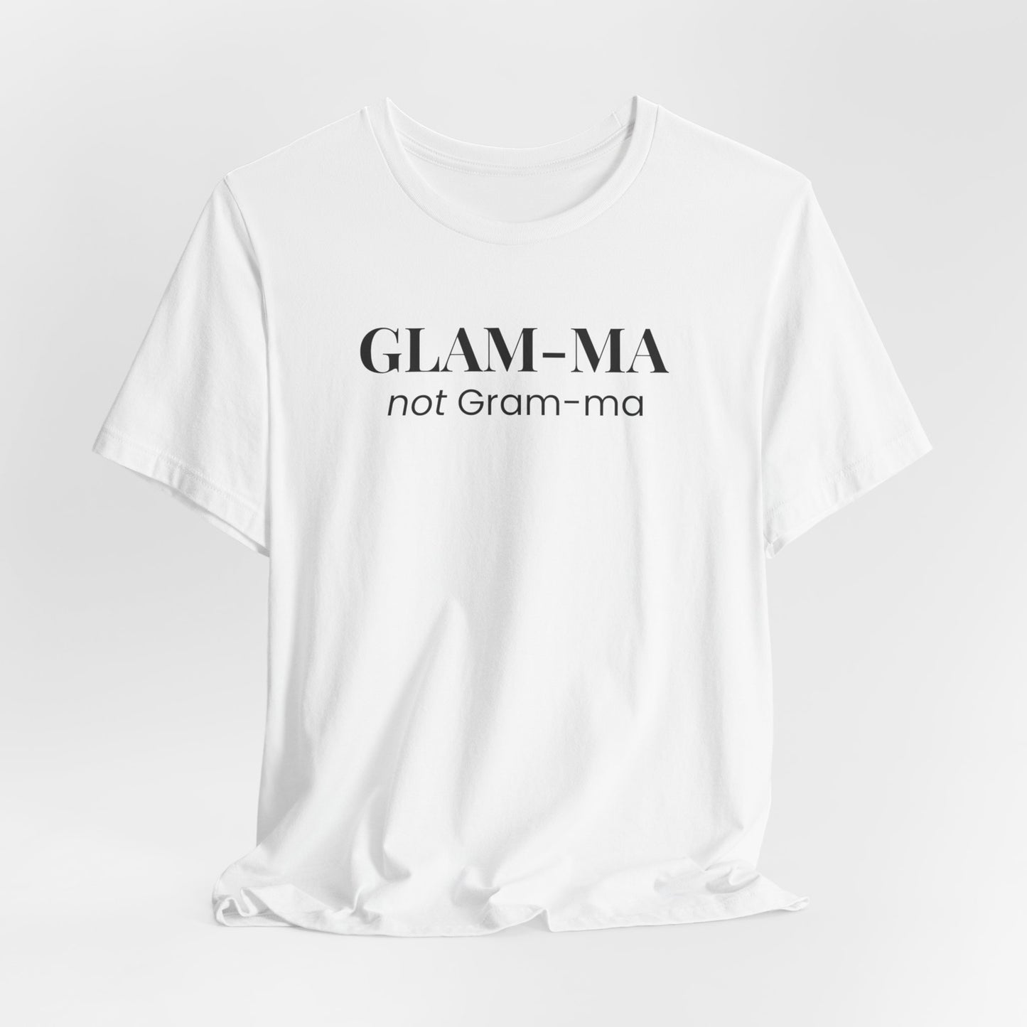 Glam-ma not Gram-ma, Funny Grandma T-Shirt, Gift for Grandma, Cute Grandmother Tee