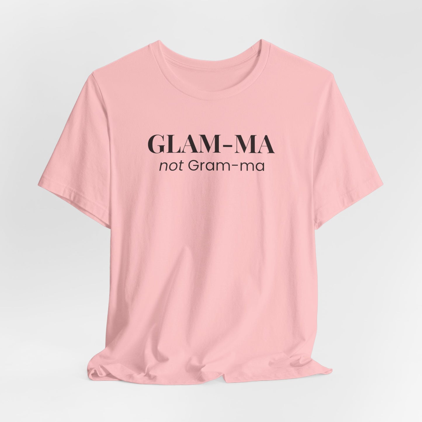 Glam-ma not Gram-ma, Funny Grandma T-Shirt, Gift for Grandma, Cute Grandmother Tee